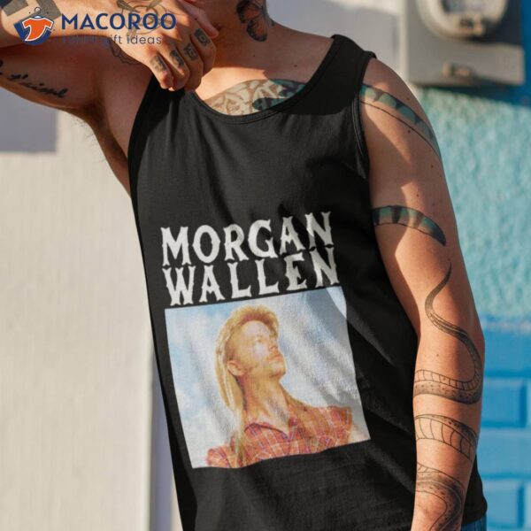 Morgan Wallen Joe Dirshirt