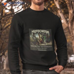 motocultor festival tribute to thrash august 19th 2023 shirt sweatshirt