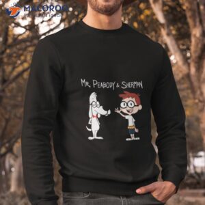 mr peabody and sherman cartoon friends shirt sweatshirt