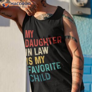 my daughter in law is favorite child funny family gifts shirt tank top 1