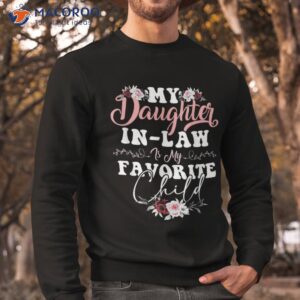 my daughter in law is favorite child mom dad matching shirt sweatshirt