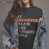 My Daughter In Law Is Favorite Child Mother Day Shirt