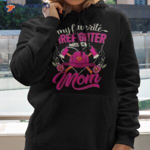 my favorite firefighter calls me mom funny firewoman shirt hoodie 2