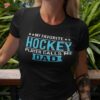 My Favorite Hockey Player Calls Me Dad T Shirt