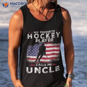 my favorite hockey player calls me uncle family matching shirt tank top