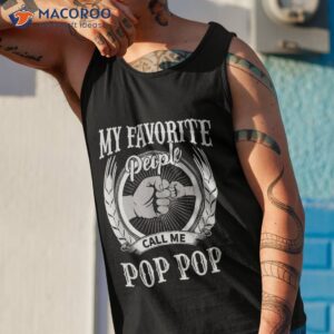 my favorite people call me pop grandpa shirt tank top 1