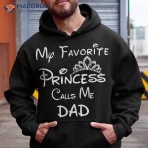 My Favorite Princess Calls Me Dad Shirt Daughter Tee