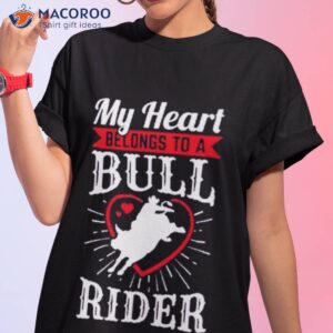 my heart belongs to a bull rider heart shirt tshirt 1