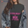 My Ideal Weight Is Mgk On Top Of Me Shirt