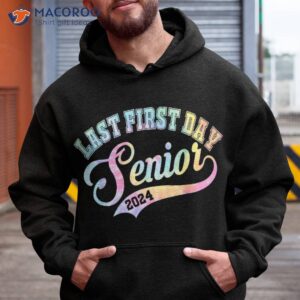 my last first day senior 2024 back to school class of shirt hoodie
