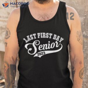 my last first day senior class of 2023 back to school shirt tank top