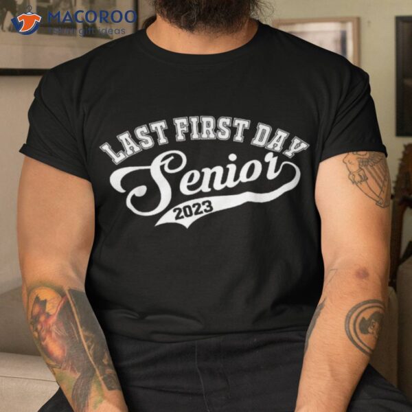 My Last First Day Senior Class Of 2023 Back To School Shirt