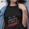My Love Language Is Acts Of Violence Shirt