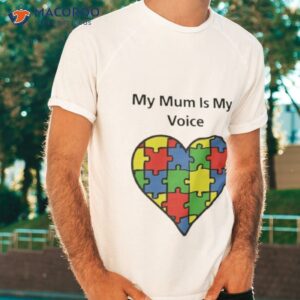 my mum is my voice shirt tshirt