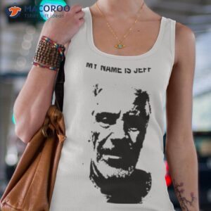 my name is jeff shirt tank top 4