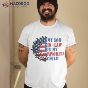 my son in law is favorite child american flag 4th of july shirt tshirt 2