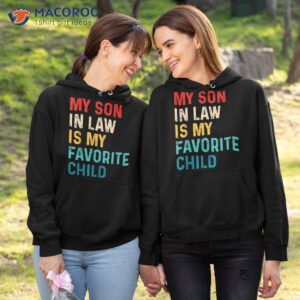 my son in law is favorite child funny family humor retro shirt hoodie 1