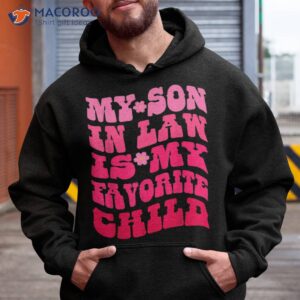 my son in law is favorite child funny family humor retro shirt hoodie