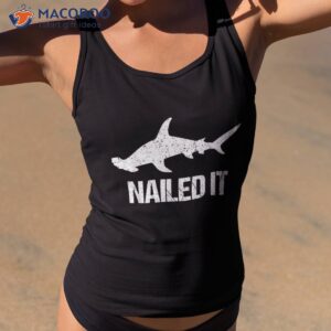 Nailed It Hammerhead Shark Tee – Funny Shirt