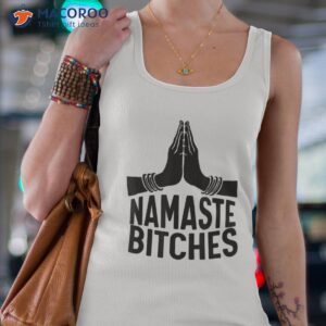 Namaste Bitches Shirt Funny Yoga