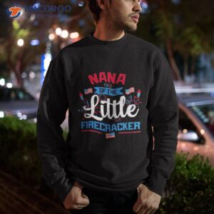 nana of the little firecracker 4th july american flag shirt sweatshirt