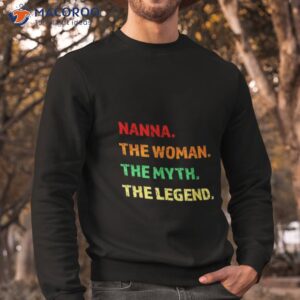 nanna the woman the myth the legend shirt sweatshirt