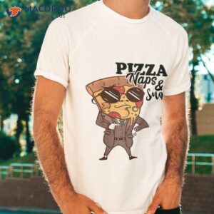 Naps And Snacks Pizza Slice Pineapple Funny Shirt