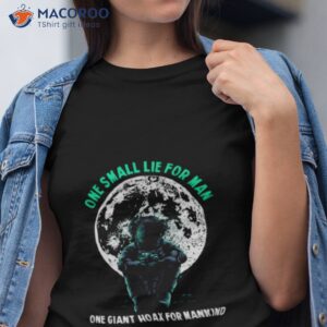 nasa lies moon landing hoax trust the scientism shirt tshirt