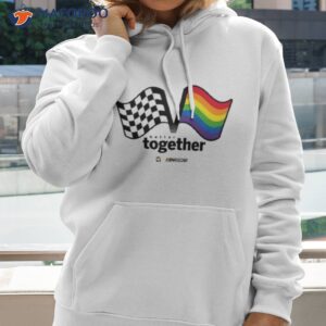 nascar checkered flag sports unisex better together shirt hoodie