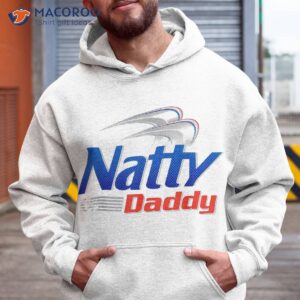 natty daddy dad bod light humor beer lover father s day shirt hoodie
