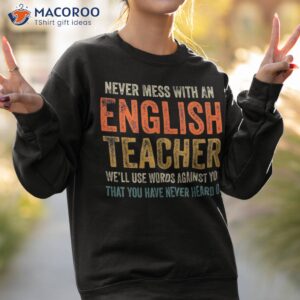 never mess with an english teacher funny grammar shirt sweatshirt 2