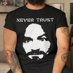 never trust a hippy shirt tshirt