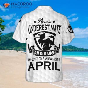 Never Underestimate A Golfer Born In April. Hawaiian Golf Shirt.