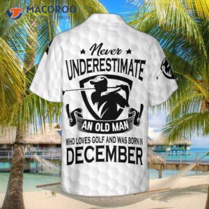 Never Underestimate A Golfer Born In December; Golf Hawaiian Shirt.