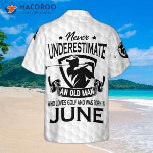 Never Underestimate A Golfer Born In June. Hawaiian Golf Shirt.