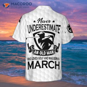 never underestimate a golfer born in march wearing hawaiian shirt 1