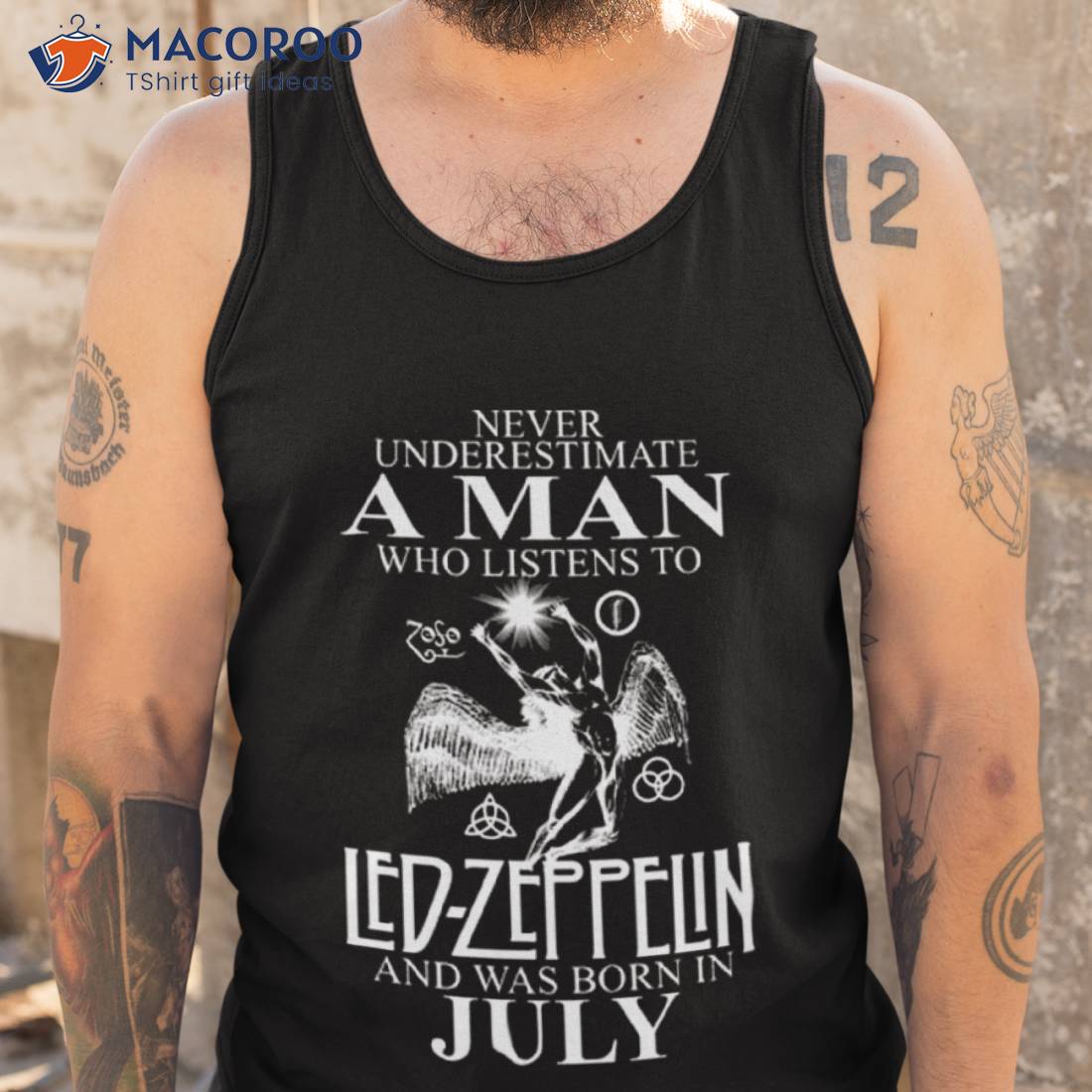 Never Underestimate A Man Who Listens To Led Zeppelin And Was Born In July Shirt Never Underestimate A Man Who Listens To Led Zeppelin And Was Born In July Shirt
