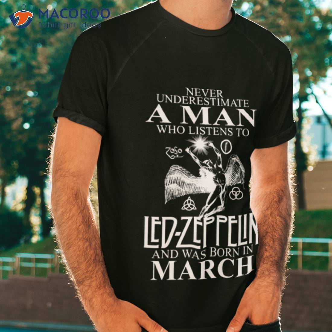 Never Underestimate A Man Who Listens To Led Zeppelin And Was Born