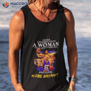 never underestimate a woman who is a fan of basketball and loves kobe bryant signature t shirt tank top