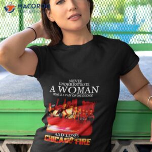 never underestimate a woman who is a fan of one chicago and loves chicago fire signatures shirt tshirt 1