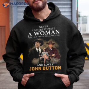 Never Underestimate A Woman Who Is A Fan Of Yellowstone And Loves John Dutton Signature 2023 Shirt 1 never underestimate a woman who is a fan of yellowstone and loves john dutton signature 2023 shirt hoodie