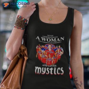 never underestimate a woman who understands basketball and loves mystics signatures shirt tank top 4