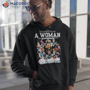 never underestimate a woman who understands football and loves port adelaide shirt 2 hoodie 1