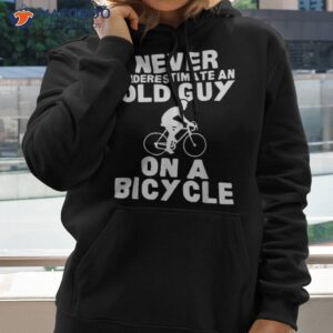 never underestimate an old guy on a bicycle gift shirt hoodie 2