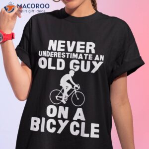 Never Underestimate An Old Guy On A Bicycle Gift Shirt