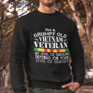 never underestimate an old man who is also vietnam veteran shirt sweatshirt
