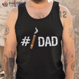 new 1 dad funny fathers day cigar t shirt tank top