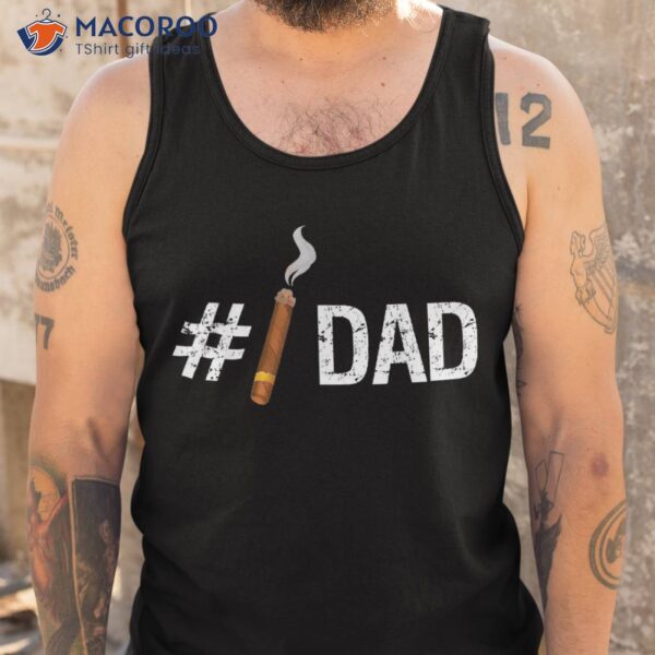 New #1 Dad Funny Fathers Day Cigar T Shirt