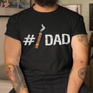 new 1 dad funny fathers day cigar t shirt tshirt