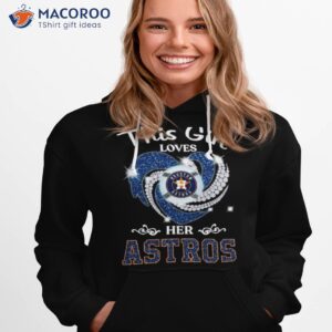 new this girl loves her houston astros heart diamond 2023 shirt hoodie 1